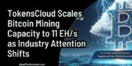 TokensCloud Scales Bitcoin Mining Capacity to 11 EH/s as Industry Attention Shifts